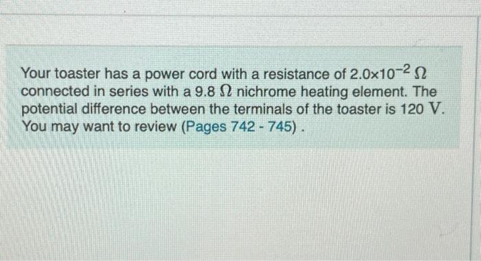 Solved Your toaster has a power cord with a resistance of | Chegg.com