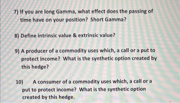 solved-7-if-you-are-long-gamma-what-effect-does-the-chegg