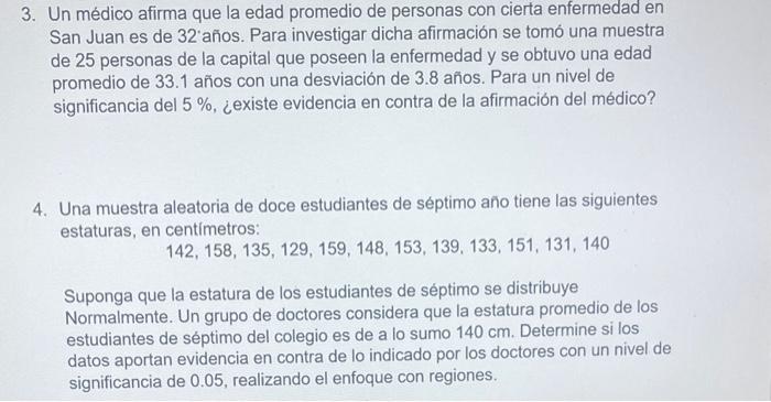 3. Un médico afirma que la edad promedio de personas con cierta enfermedad en San Juan es de 32 años. Para investigar dicha a