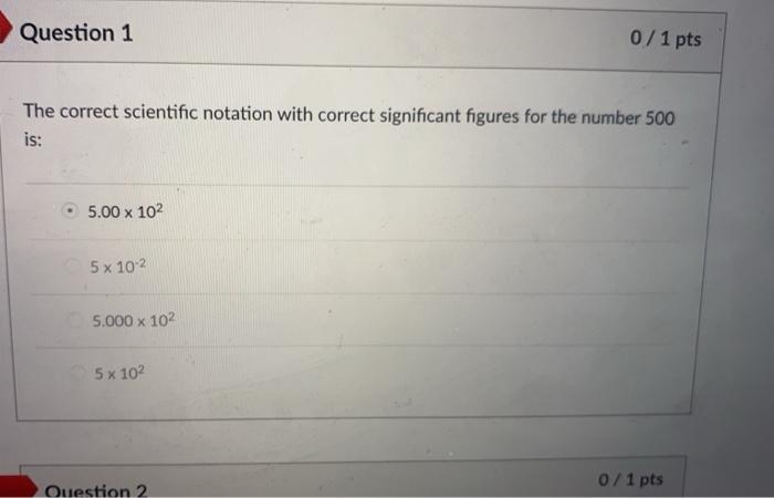 Solved Question 1 0/ 1 Pts The Correct Scientific Notation | Chegg.com