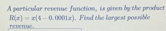 Solved A particular revenue function, is given by the | Chegg.com