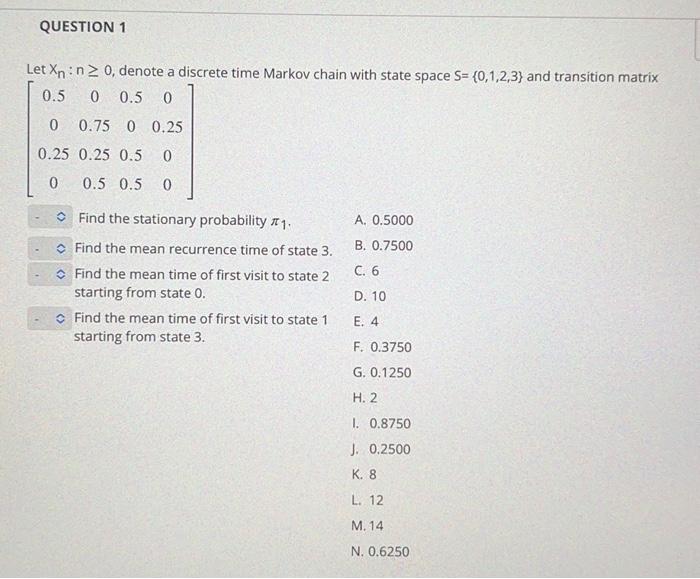Solved QUESTION 1 Let Xn:n≥0, denote a discrete time Markov | Chegg.com