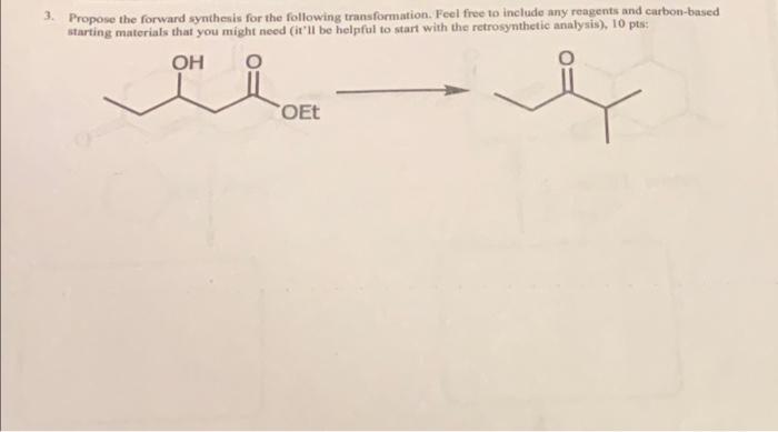 Solved 3. Propose the forward synthesis for the following | Chegg.com