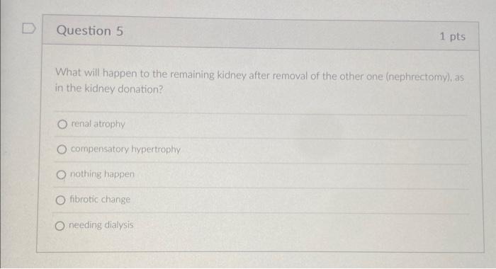 Solved What will happen to the remaining kidney after | Chegg.com