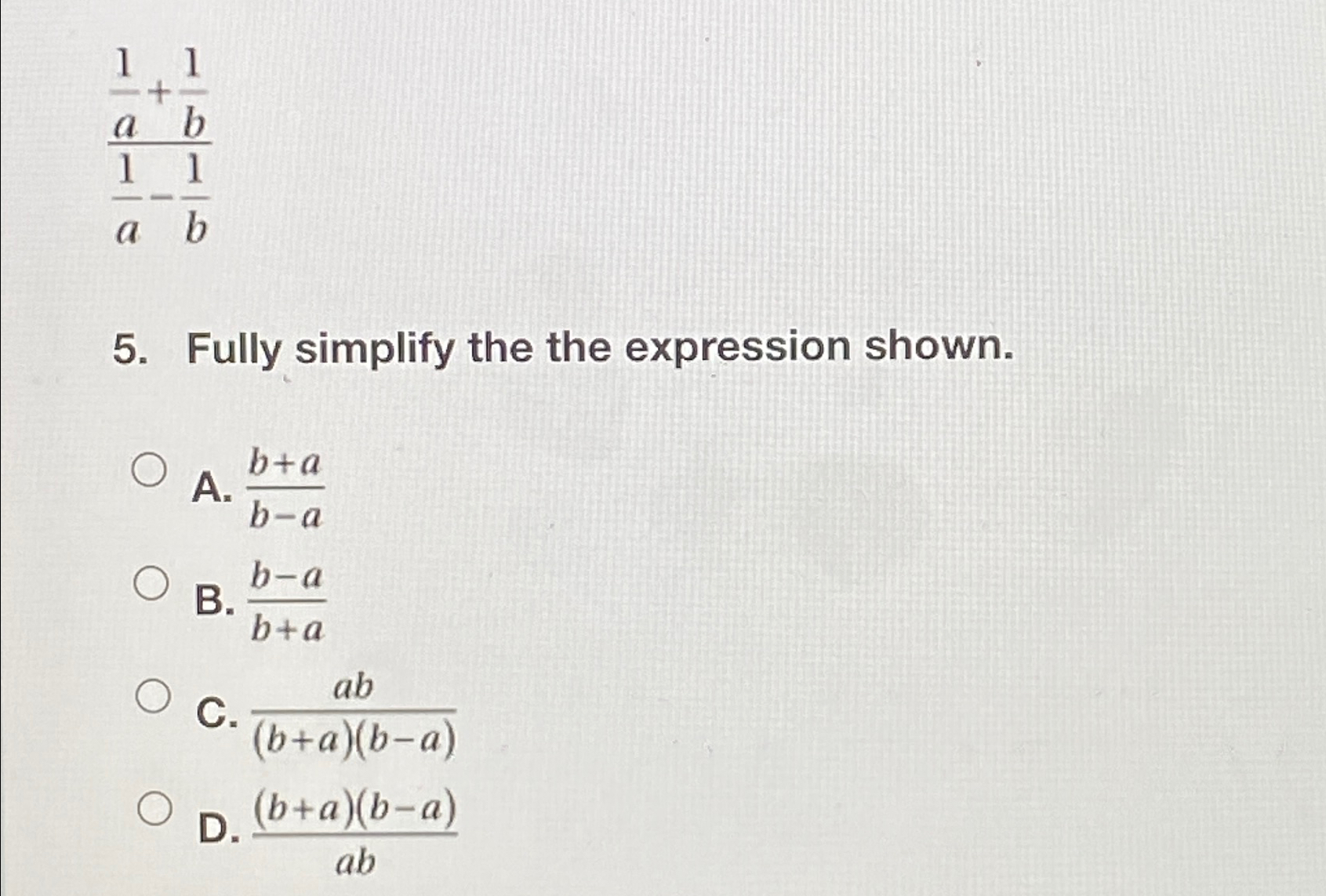 Solved 1a+1b1a-1b5. ﻿Fully simplify the the expression | Chegg.com