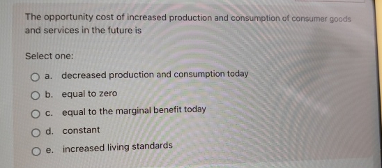 Solved The opportunity cost of increased production and | Chegg.com