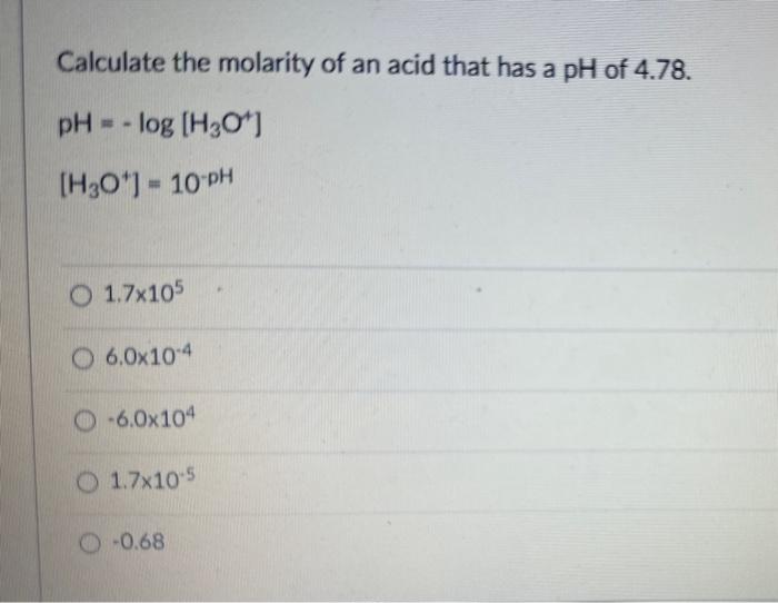 Solved Calculate the molarity of an acid that has a pH of | Chegg.com