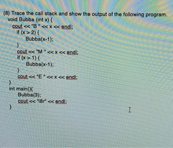 Solved (8) Trace the call stack and show the output of the | Chegg.com