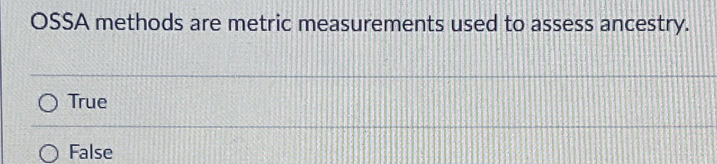Solved OSSA methods are metric measurements used to assess | Chegg.com