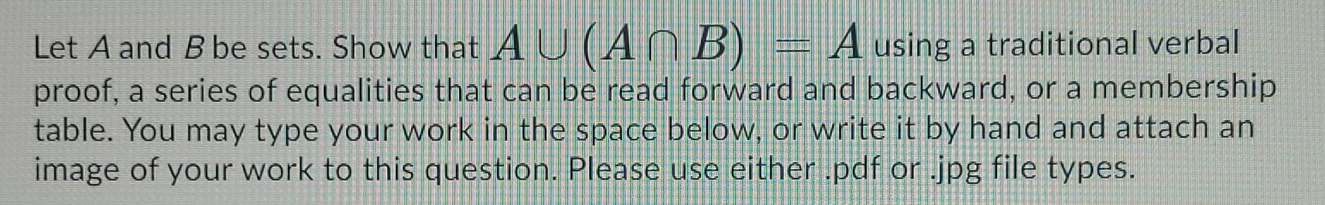 Solved Let A And B Be Sets. Show That AU(ANB) = A Using A | Chegg.com