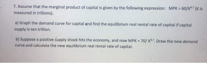 Solved 7. Assume that the marginal product of capital is | Chegg.com