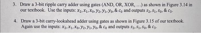 Solved 3. Draw a 3-bit ripple carry adder using gates (AND, | Chegg.com