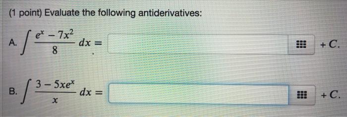 Solved (1 Point) Evaluate The Following Antiderivatives: Ale | Chegg.com