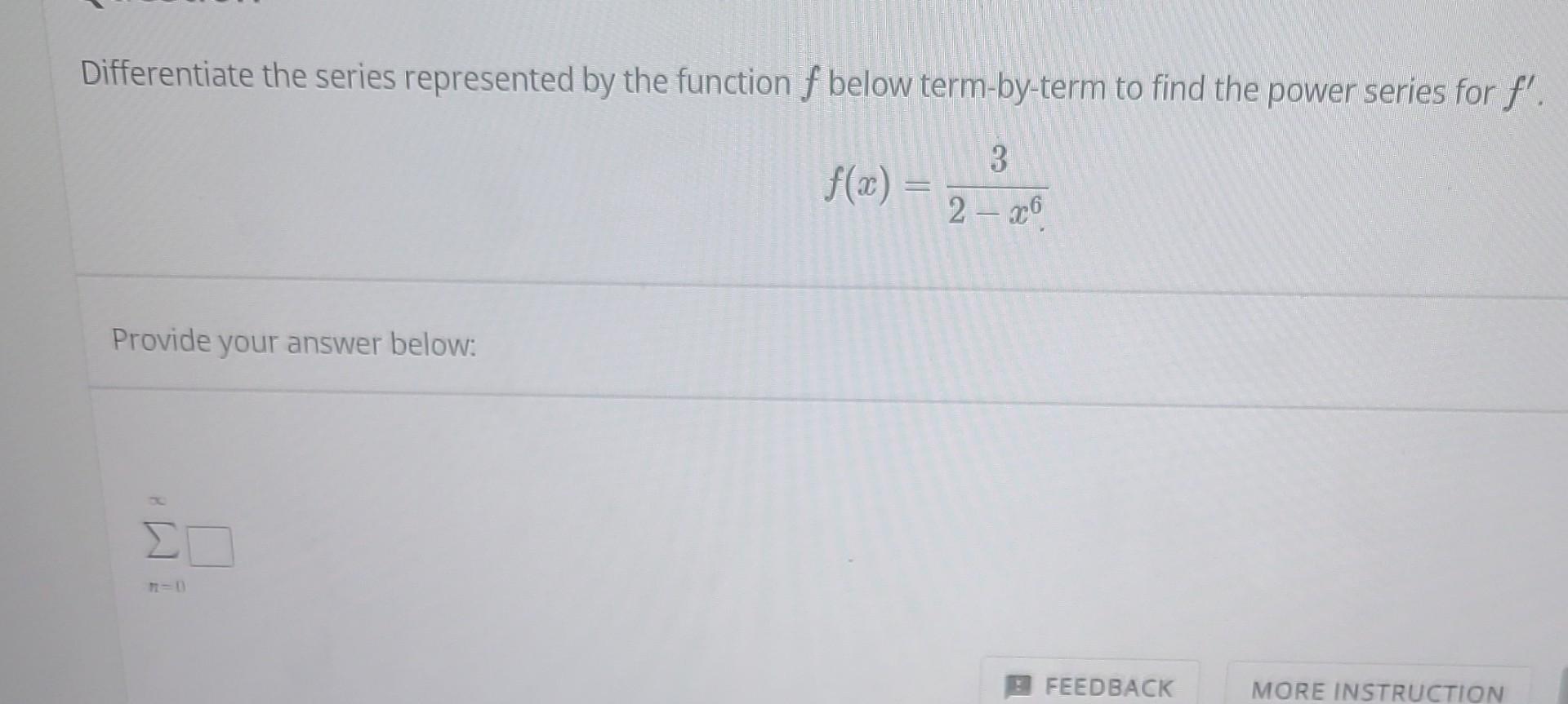 Solved Differentiate The Series Represented By The Function 