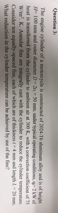 Solved Question 3: The engine cylinder of a motorcycle is | Chegg.com