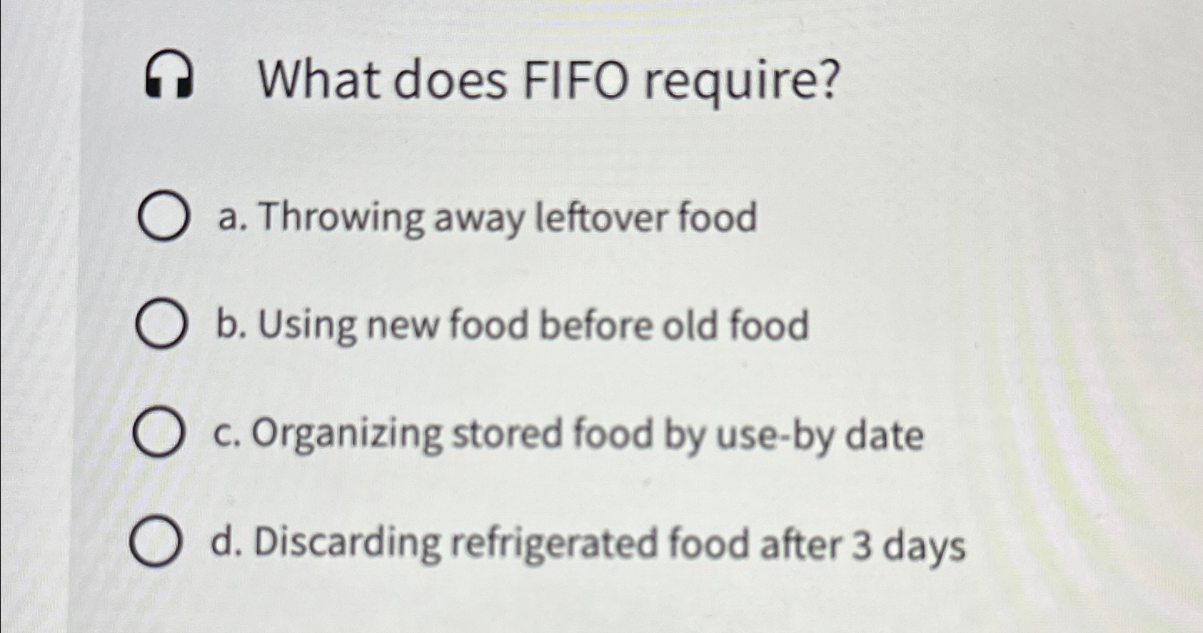 Solved ค ﻿What does FIFO require?a. ﻿Throwing away leftover