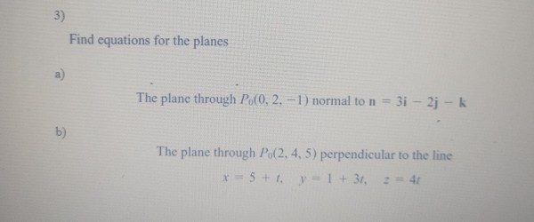 Solved 3) Find Equations For The Planes The Plane Through | Chegg.com