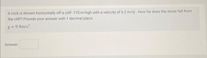 Solved A rock is thrown horizontally off a cliff 115 m high | Chegg.com