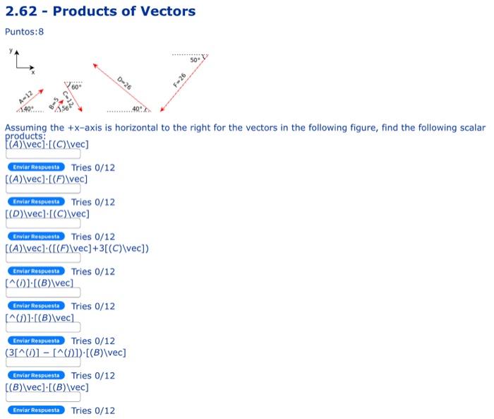 \( 2.62 \) - Products of Vectors Puntos: 8 Assuming the \( +x \)-axis is horizontal to the right for the vectors in the follo