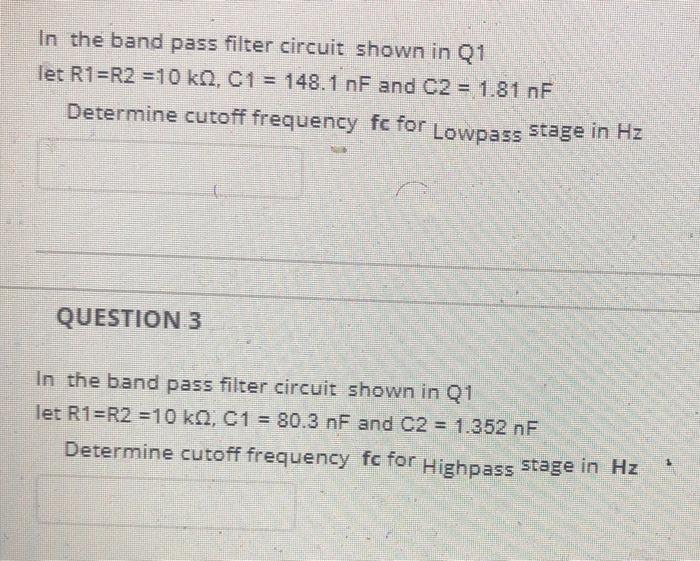 Solved In the band pass filter circuit shown in Q1 let R1=R2 | Chegg.com