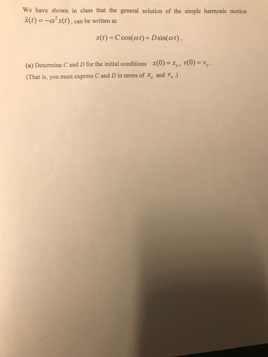 Solved We Have Shown In Class That The General Solution O Chegg Com