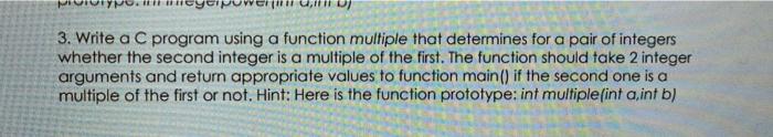Solved 3. Write a C program using a function multiple that | Chegg.com