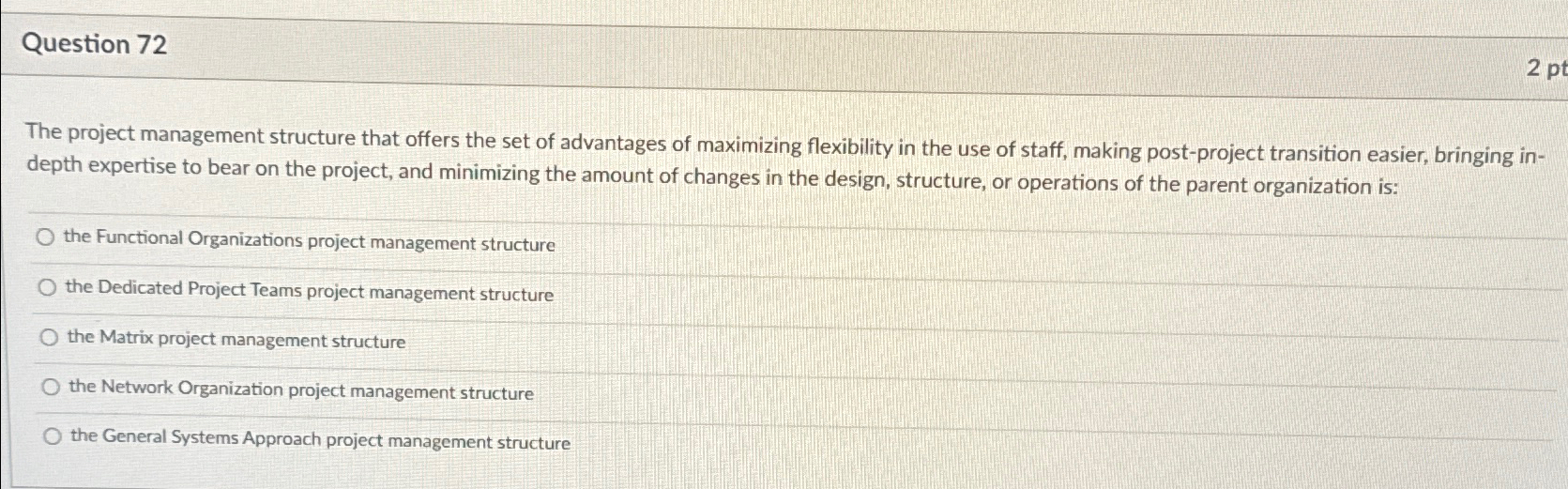 Solved Question 72The project management structure that | Chegg.com