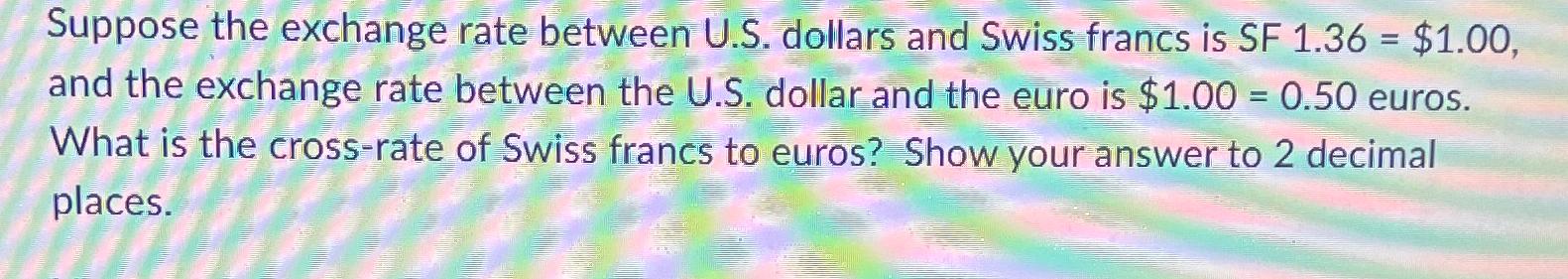 solved-suppose-the-exchange-rate-between-u-s-dollars-and-chegg