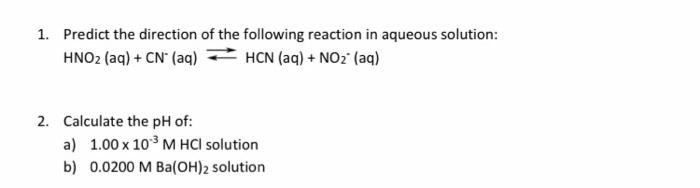 Solved HNO2(aq)+CN−(aq)⇄HCN(aq)+NO2−(aq) 2. Calculate the pH | Chegg.com