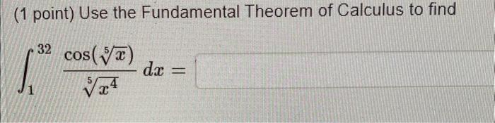 Solved ( 1 point) Use the Fundamental Theorem of Calculus to | Chegg.com