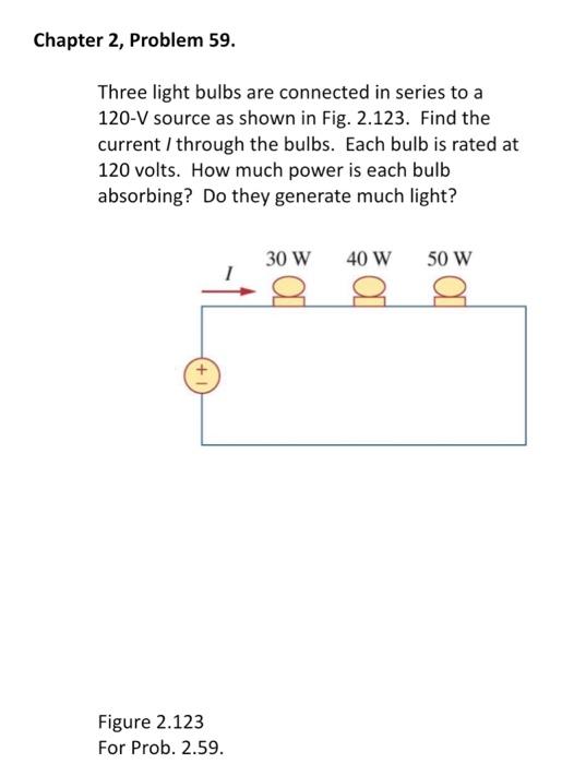 Solved Three light bulbs are connected in series to a 120V