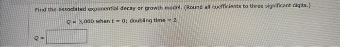 Solved Find the associated exponential decay or growth | Chegg.com