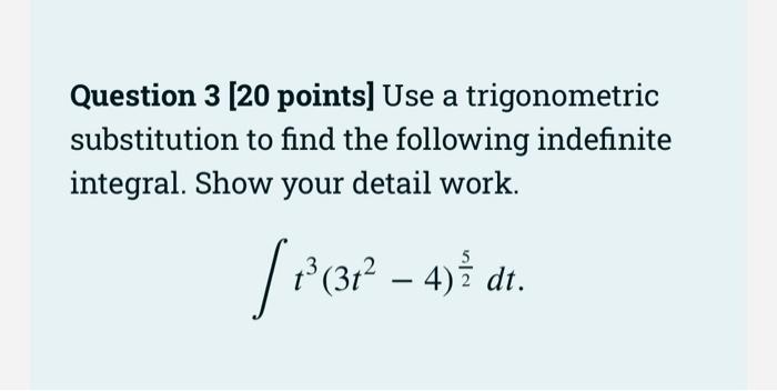 Solved Question 3 [ 20 points] Use a trigonometric | Chegg.com