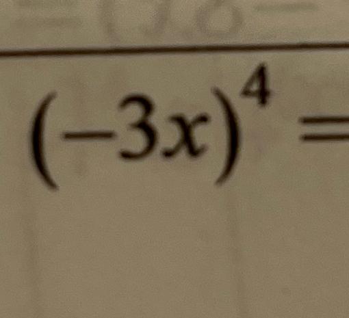 Solved (-3x)4= | Chegg.com