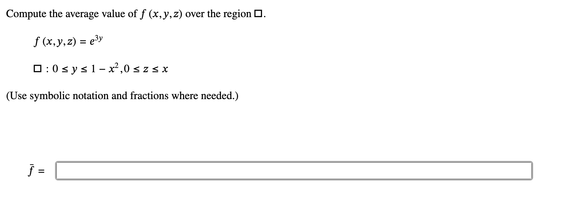 Solved Compute the average value of f(x,y,z) ﻿over the