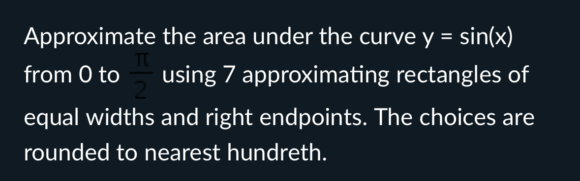 Solved Approximate the area under the curve y=sin(x) ﻿from 0 | Chegg.com