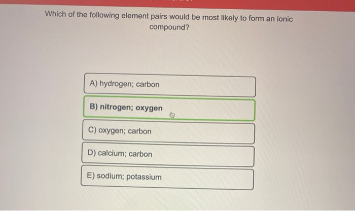 Solved A) hydrogen; carbon B) nitrogen; oxygen C) oxygen; | Chegg.com
