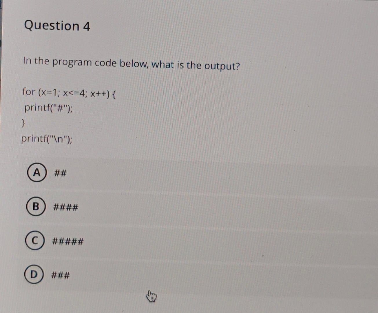 Solved Question 4 In the program code below, what is the | Chegg.com