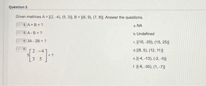 Solved Given matrices A=[(2,−4),(5,3)],B=[(6,9),(7,8)]. | Chegg.com