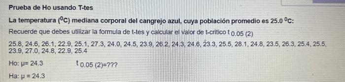 Prueba de Ho usando T-tes La temperatura \( \left({ }^{\circ} \mathrm{C}\right) \) mediana corporal del cangrejo azul, cuya p