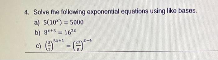 Solved 4. Solve the following exponential equations using | Chegg.com