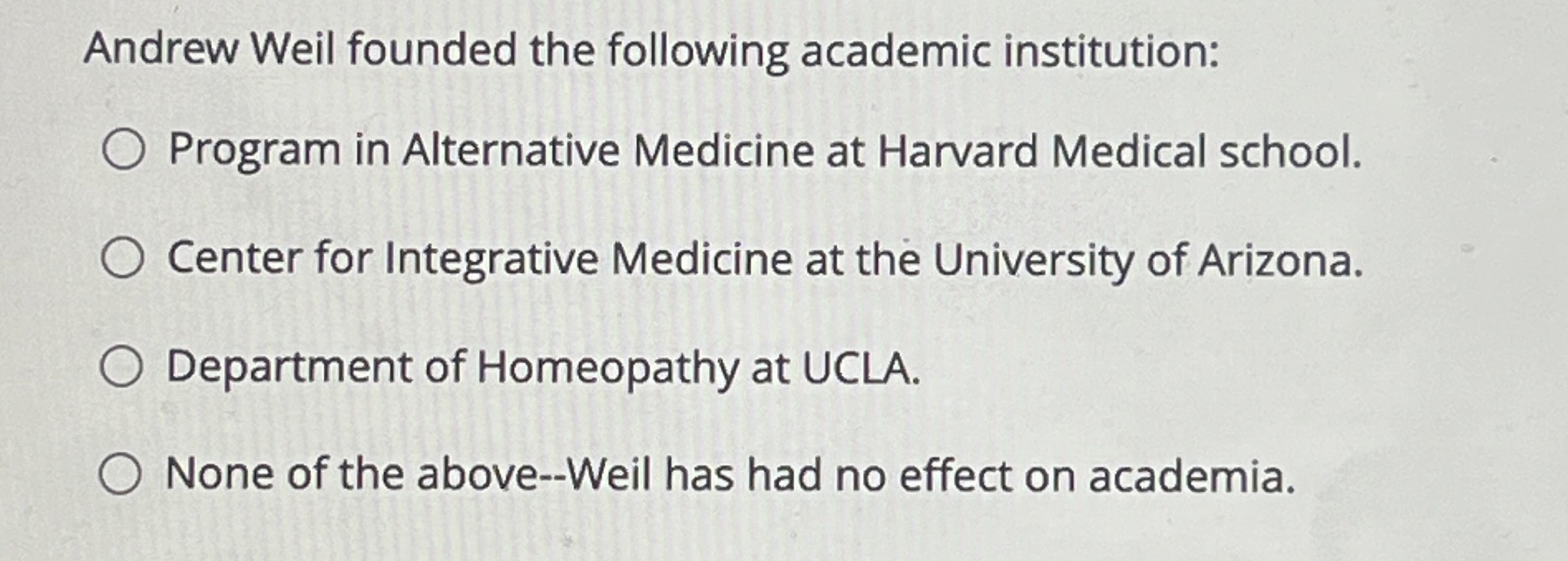 Solved Andrew Weil founded the following academic