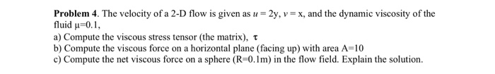 Solved Problem 4. The velocity of a 2-D flow is given as u = | Chegg.com