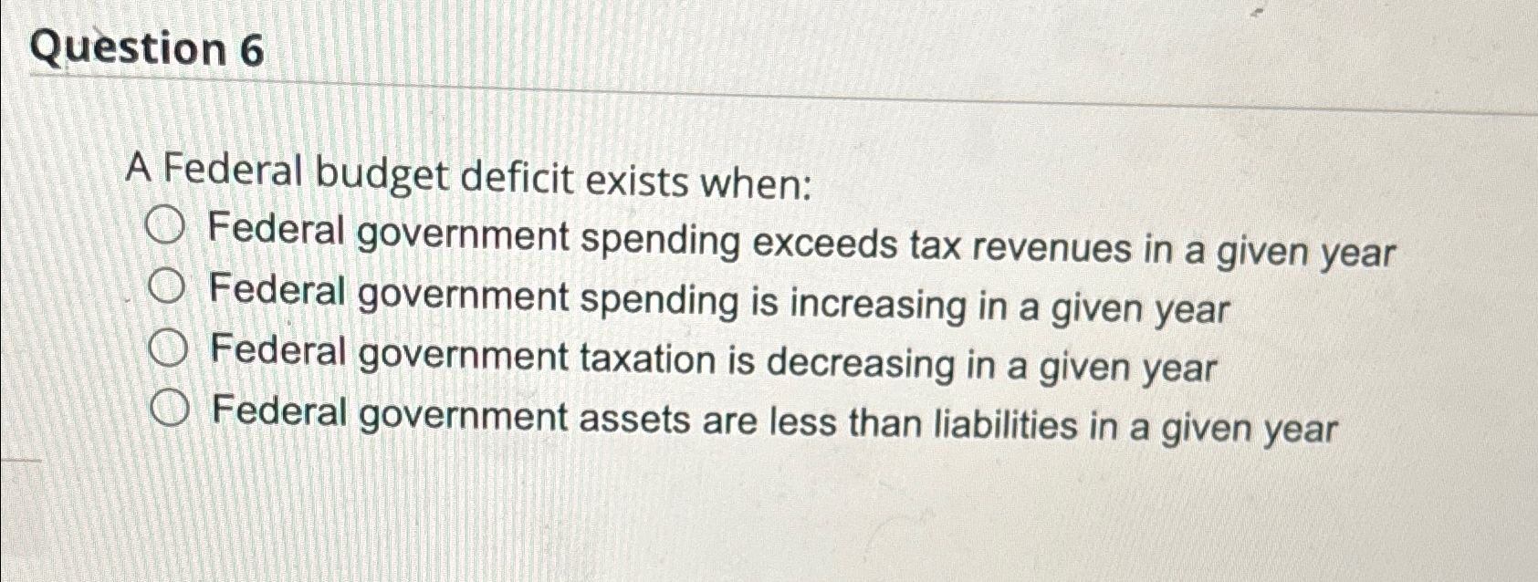 Solved Question 6A Federal Budget Deficit Exists | Chegg.com