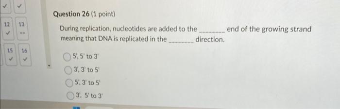 Solved During Replication, Nucleotides Are Added To The End | Chegg.com