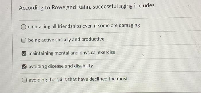 Solved According To Rowe And Kahn Successful Aging Includes