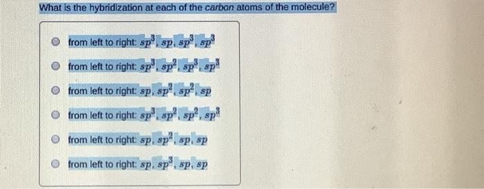 Solved What is the hybridization at each of the carbon atoms | Chegg.com