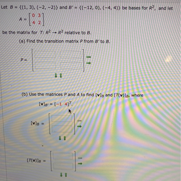 Solved Let B = {(1, 3), (-2,-2)} And B' = {(-12, 0), (-4,4)} | Chegg.com