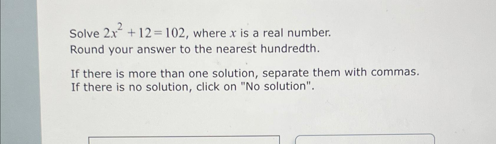 Solve 2x2+12=102, ﻿where x ﻿is a real number.Round | Chegg.com
