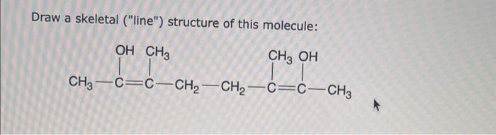 Solved Draw a skeletal ("line") structure of this molecule: | Chegg.com
